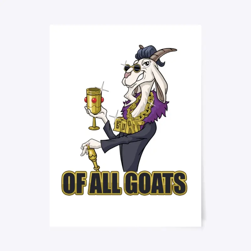 Pimp Daddy G.O.A.T. of all Goats