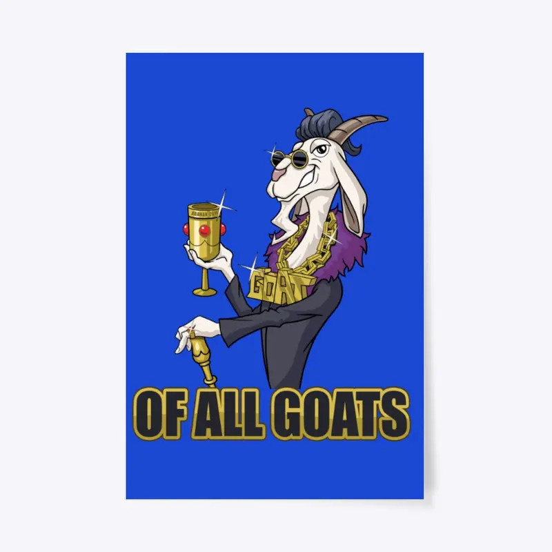 Pimp Daddy G.O.A.T. of all Goats