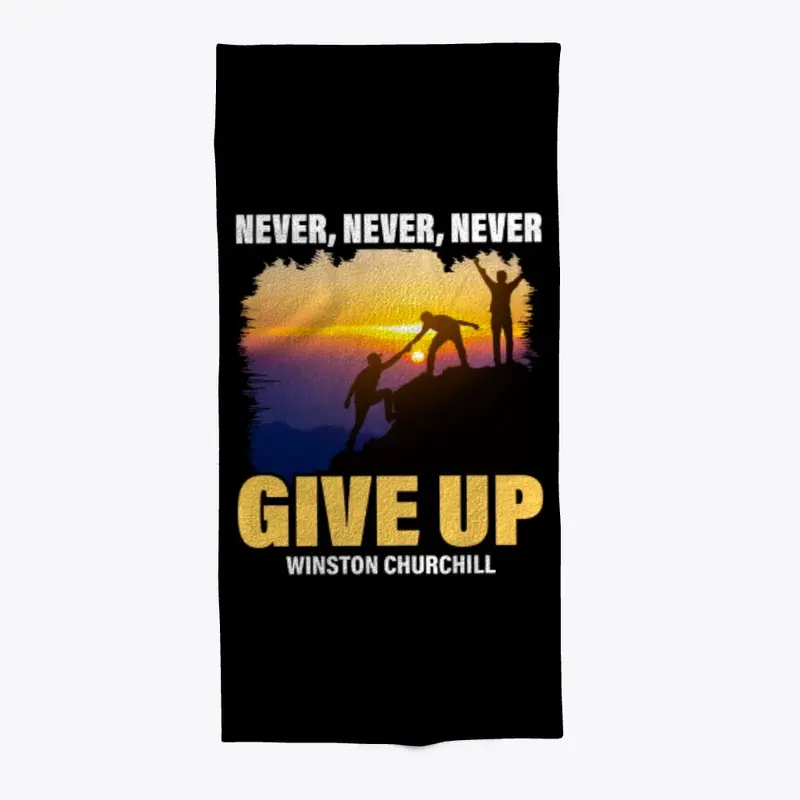 Never, Never, Never Give Up