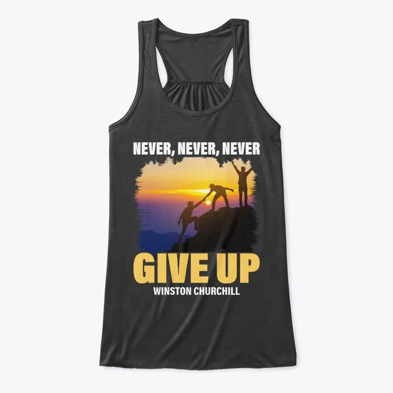 Never, Never, Never Give Up