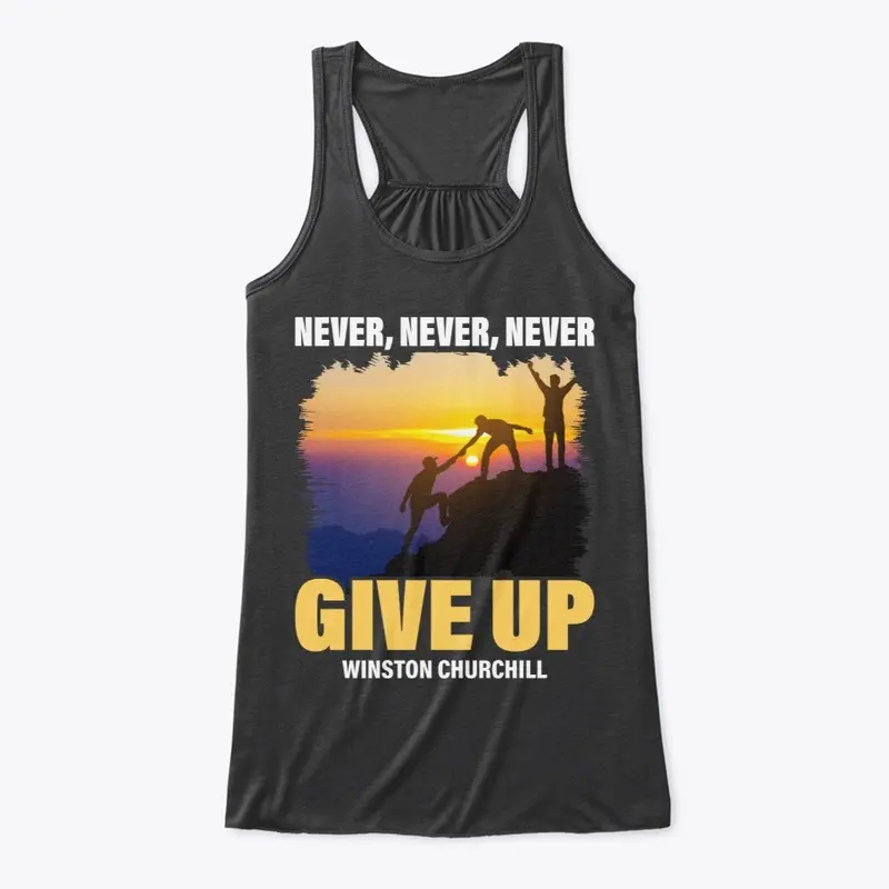 Never, Never, Never Give Up 