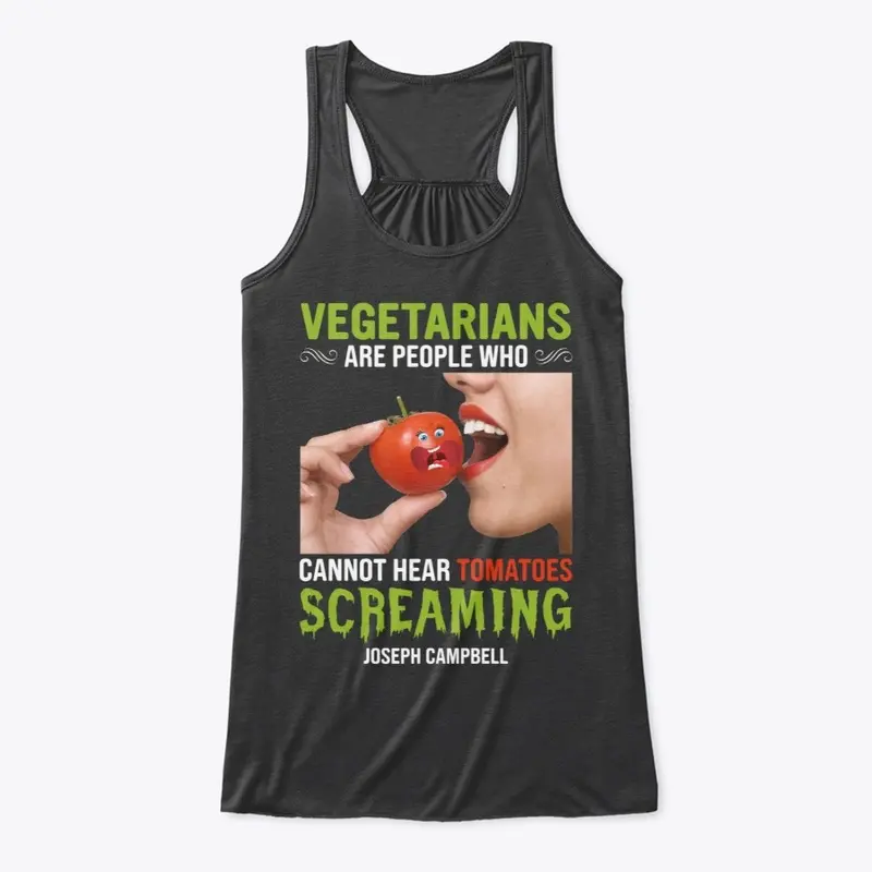 Vegetarians Can't Hear A Tomato Scream